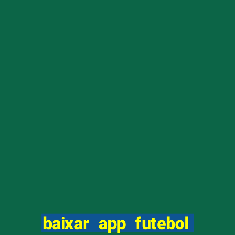 baixar app futebol da hora 3.7